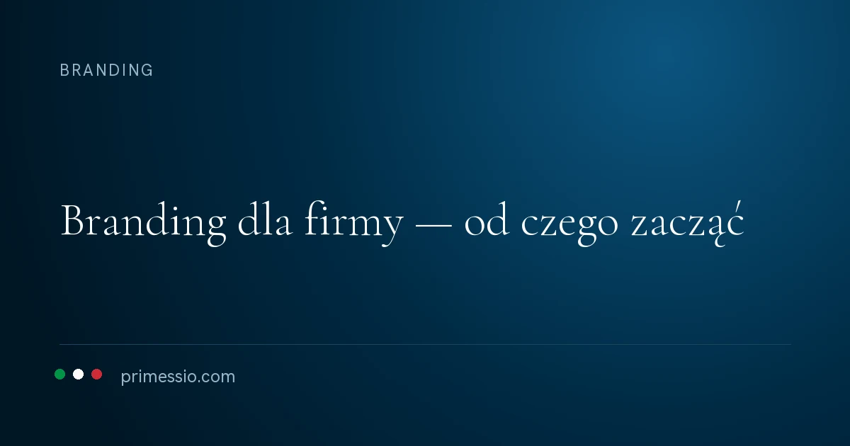 Karta artykułu na granatowym tle: branding dla firmy — od czego zacząć, poniżej sygnatura Primessio