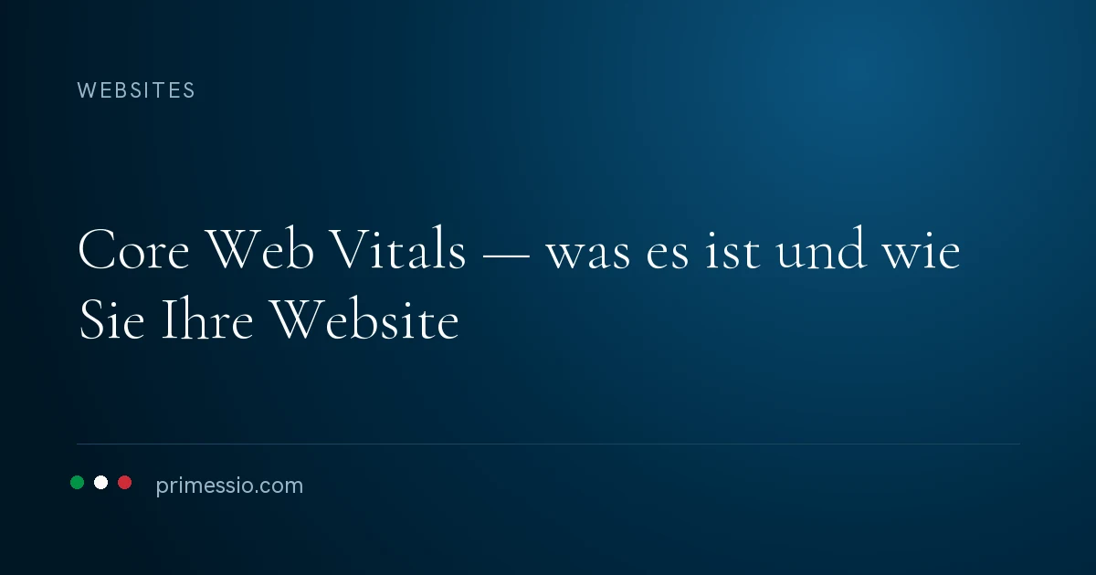 Artikelkarte auf dunkelblauem Grund: core Web Vitals — was es ist und wie Sie Ihre Website, darunter die Primessio-Signatur