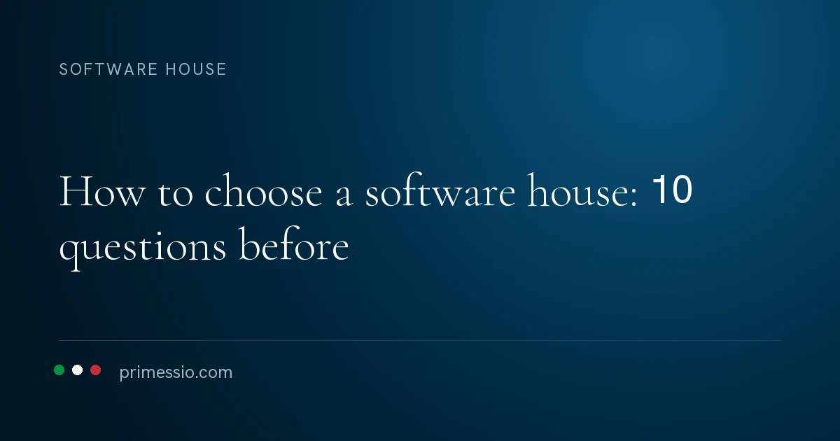 Article card on a deep navy background: how to choose a software house: 10 questions before, with the Primessio signature below