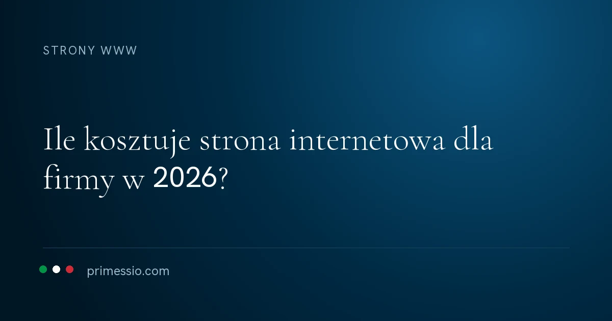 Karta artykułu na granatowym tle: ile kosztuje strona internetowa dla firmy w 2026, poniżej sygnatura Primessio