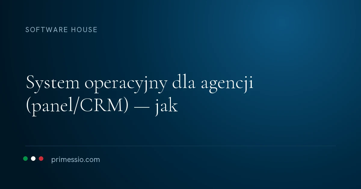 Karta artykułu na granatowym tle: system operacyjny dla agencji (panel/CRM) — jak, poniżej sygnatura Primessio