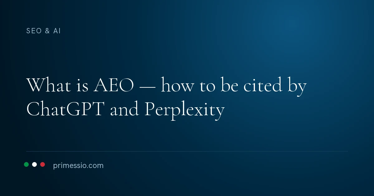 Article card on a deep navy background: what is AEO — how to be cited by ChatGPT and Perplexity, with the Primessio signature below
